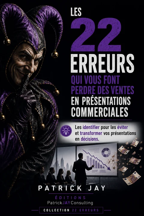 Couverture du guide Les 22 erreurs qui vous font perdre des ventes en présentations commerciales de Patrick JAY