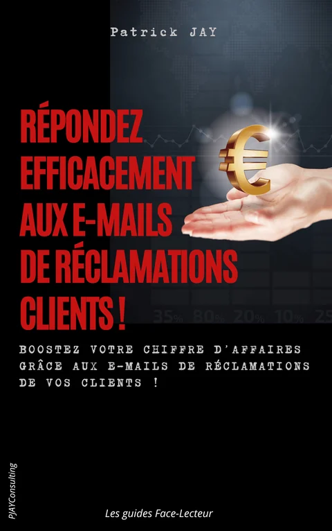 Couverture du guide sur les réponses efficaces aux e-mails de réclamations clients de Patrick JAY